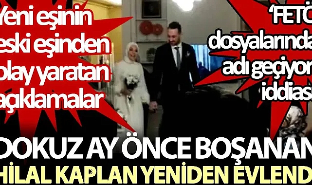 Hilal Kaplan kendisine 'Abla' diyen kocasının arkadaşı aile dostu ile evlendi.
