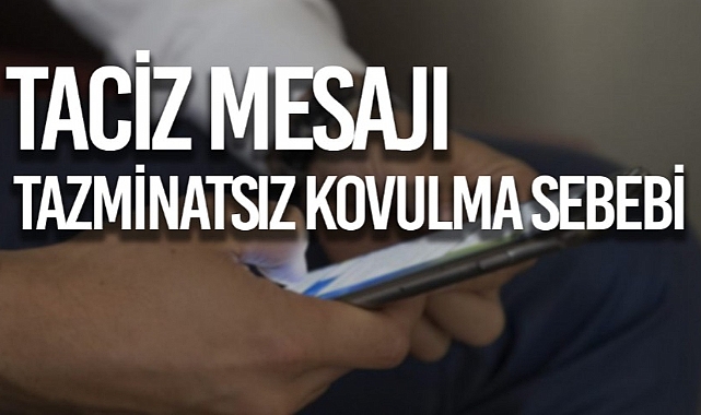 Aynı işyerinde çalışan bir kadın işçiyi telefonla taciz eden adam, tazminatsız olarak kovuldu, soluğu mahkemede aldı