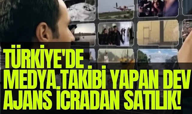 Türkiye'de medya takibi yapan dev ajans icradan satılık!