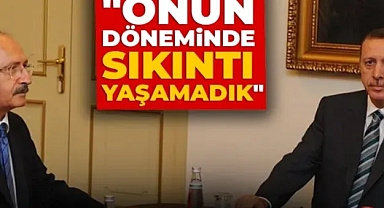 Erdoğan Kılıçdaroğlu'nu özlemle yad etti! "Onun döneminde sıkıntı yaşamadık"