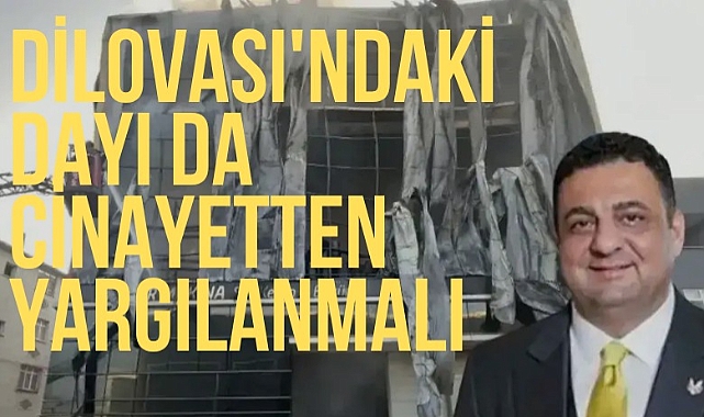 Dilovası’ndaki dayı da cinayetten yargılanmalı