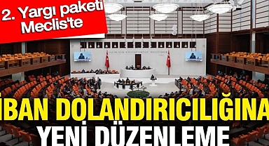 İBAN dolandırıcılığına yeni düzenleme: 12. Yargı paketi Meclis'te