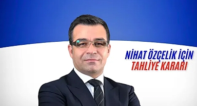 NİHAT ÖZÇELİK TAHLİYE OLDU.! BORSA MANİPÜLASYONUNDAN TUTUKLANMIŞTI