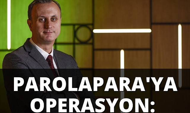 Parolapara'ya operasyon: 24 gözaltı, 2 kişi aranıyor